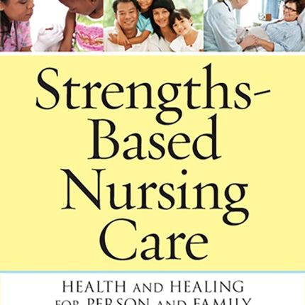 StrengthsBased Nursing Care Health and Healing