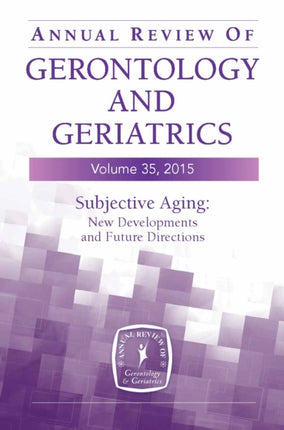 Annual Review of Gerontology and Geriatrics 2015