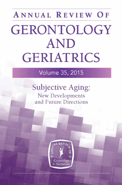 Annual Review of Gerontology and Geriatrics 2015