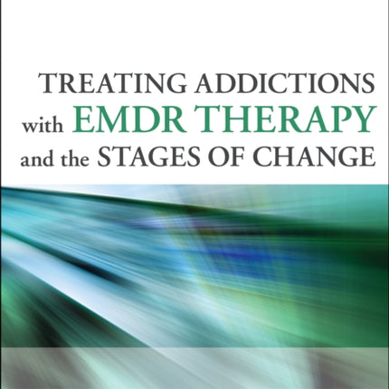 Treating Addictions with EMDR Therapy and the