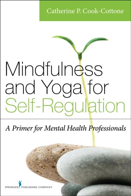 Mindfulness and Yoga for SelfRegulation A Primer