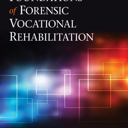 Foundations of Forensic Vocational Rehabilitation