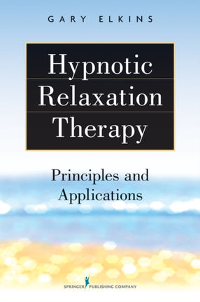 Hypnotic Relaxation Therapy Principles and