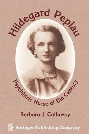 Hildegard Peplau Psychiatric Nurse of the Century