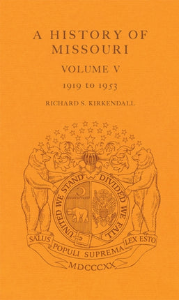 A History of Missouri 1919 to 1953 v 5 Volume V