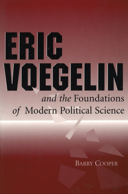 Eric Voegelin and the Foundations of Modern