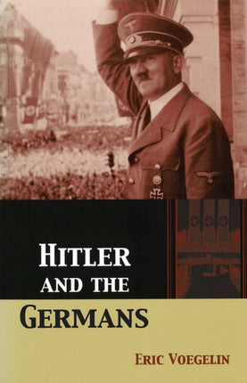 Hitler and the Germans Collected Works of Eric