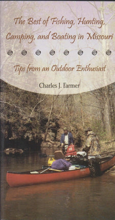 The Best of Fishing Hunting Camping and Boating