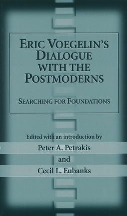 Eric Voegelins Dialogue with the Postmoderns