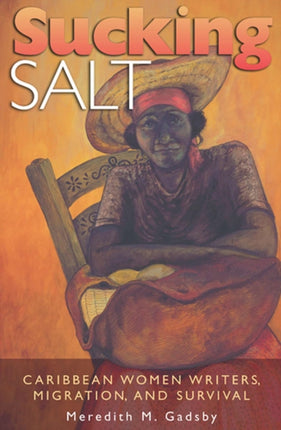 Sucking Salt Caribbean Women Writers Migration
