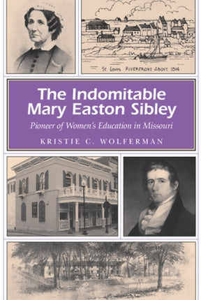 The Indomitable Mary Easton Sibley