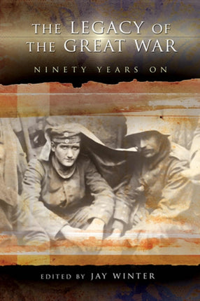The Legacy of the Great War Volume 1
