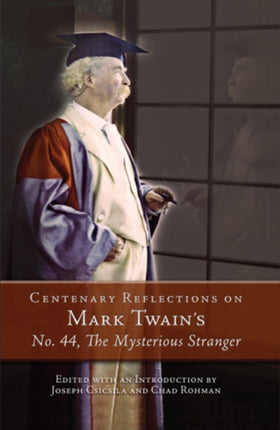Centenary Reflections on Mark Twains No. 44 The