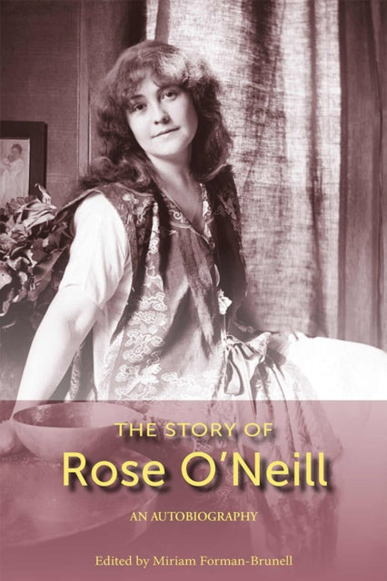 The Story of Rose ONeill Volume 1