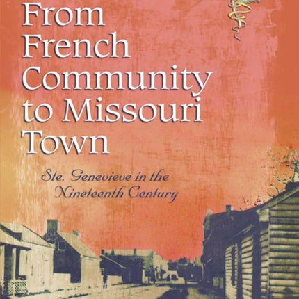 From French Community to Missouri Town Volume 1
