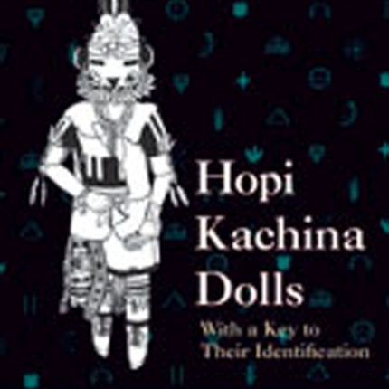 Hopi Kachina Dolls  With a Key to Their