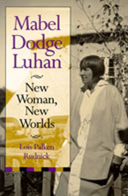 Mabel Dodge Luhan  New Woman New Worlds