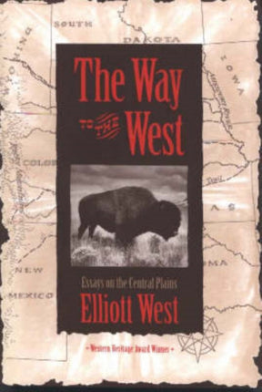 The Way to the West: Essays on the Central Plains