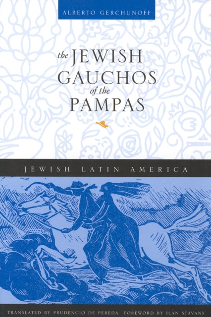 The Jewish Gauchos of the Pampas