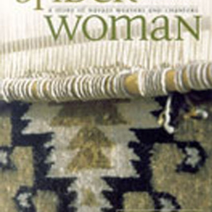 Spider Woman  A Story of Navajo Weavers and