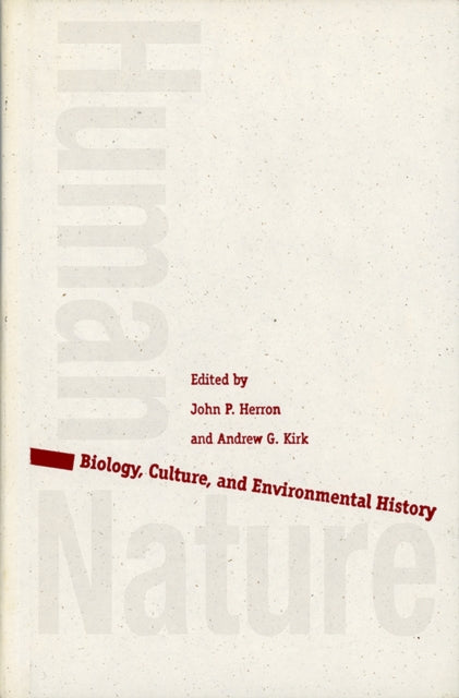 Human Nature  Biology Culture and Environmental History