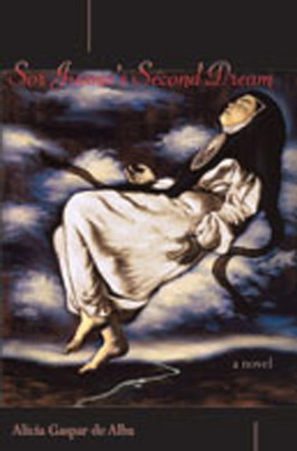 Sor Juana's Second Dream: A Novel