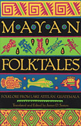 Mayan Folktales  Folklore from Lake Atitlan