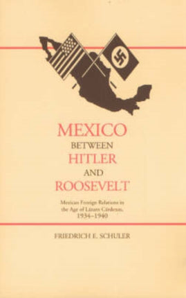 Mexico Between Hitler and Roosevelt  Mexican