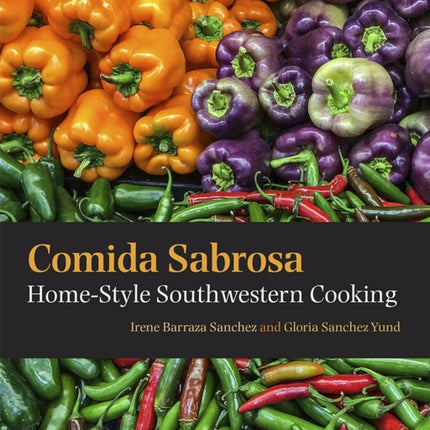 Comida Sabrosa: Home-Style Southwestern Cooking