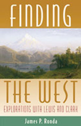 Finding the West: Explorations with Lewis and Clark