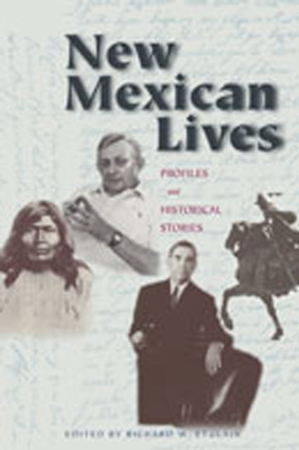 New Mexican Lives  Profiles and Historical Stories