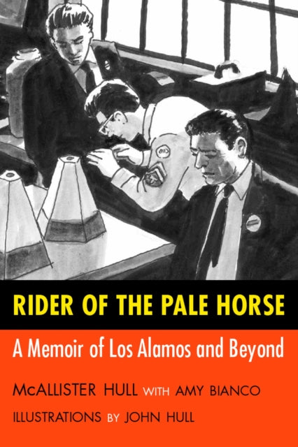 Rider of the Pale Horse  A Memoir of Los Alamos and Beyond