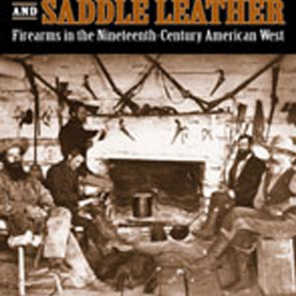 Gunsmoke and Saddle Leather  Firearms in the Nineteenth Century American West