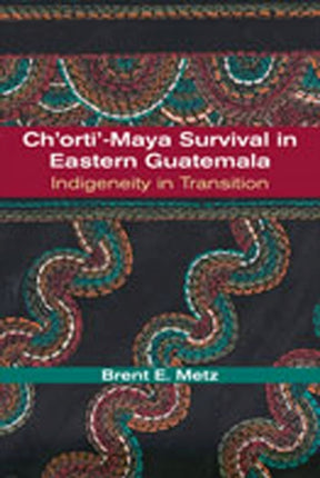 ChortiMaya Survival in Eastern Guatemala