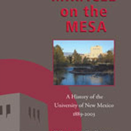 Miracle on the Mesa  A History of the University