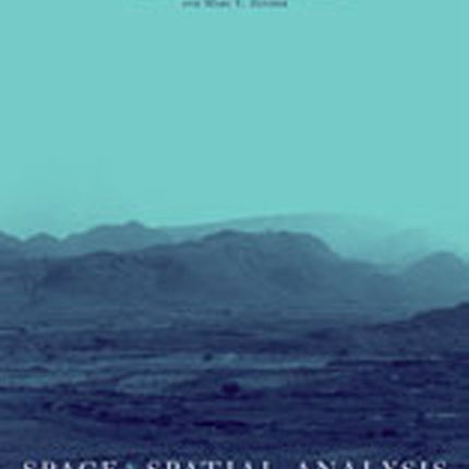 Space and Spatial Analysis in Archaeology