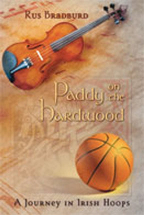 Paddy on the Hardwood  A Journey in Irish Hoops