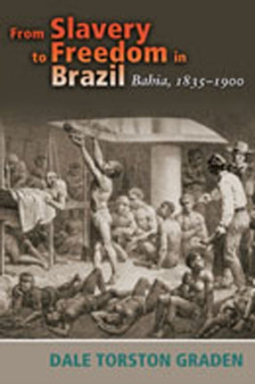 From Slavery to Freedom in Brazil  Bahia 18351900