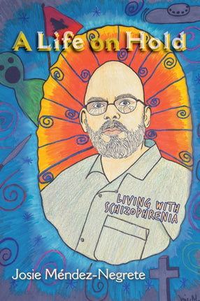 A Life on Hold  Living with Schizophrenia
