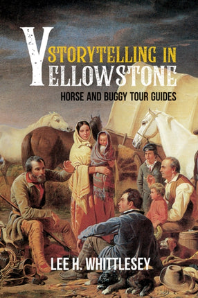 Storytelling in Yellowstone  Horse and Buggy Tour Guides