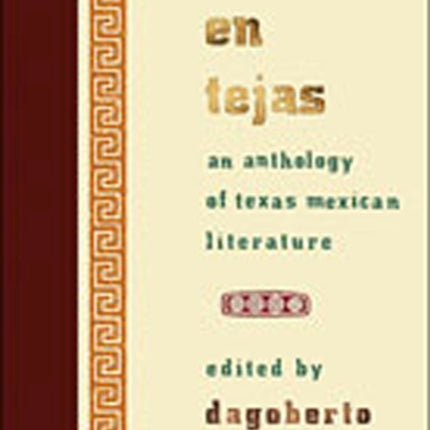 Hecho En Tejas  An Anthology of Texas Mexican