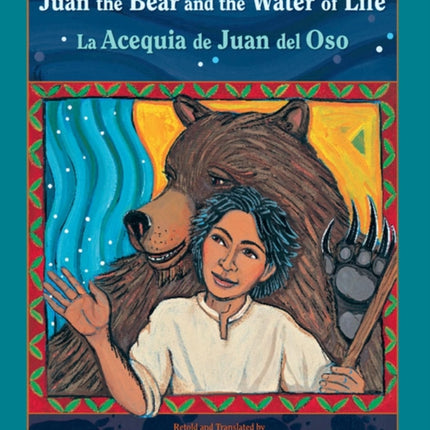 Juan the Bear and the Water of Life: La Acequia de Juan del Oso