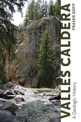 Valles Caldera  A Geologic History