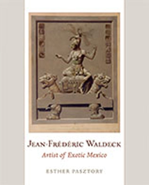 JeanFrederic Waldeck  Artist of Exotic Mexico