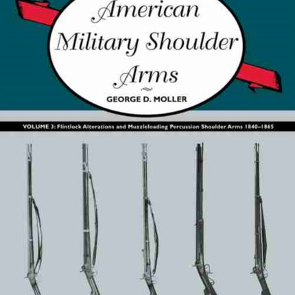American Military Shoulder Arms Volume III