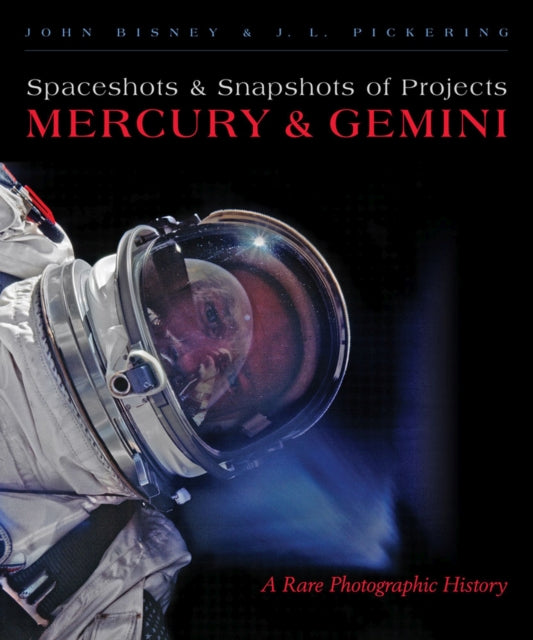 Spaceshots & Snapshots of Projects Mercury & Gemini: A Rare Photographic History