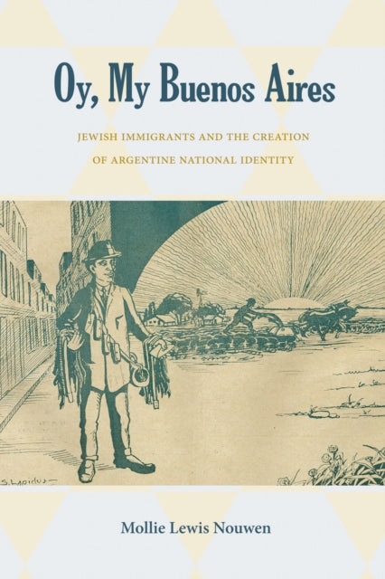 Oy My Buenos Aires  Jewish Immigrants and the