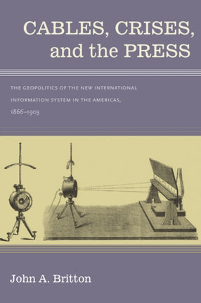 Cables Crises and the Press  The Geopolitics of