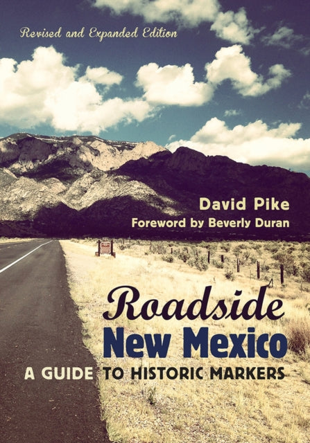 Roadside New Mexico: A Guide to Historic Markers