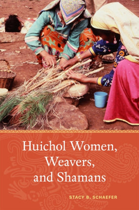 Huichol Women Weavers and Shamans